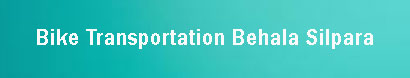 Bike Transportation Behala Silpara, Kolkata