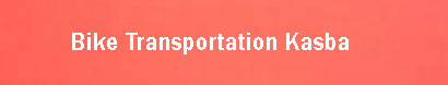 Bike Transportation Kasba, Kolkata
