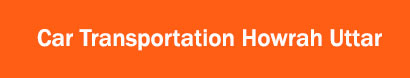 Car Transportation Howrah Uttar